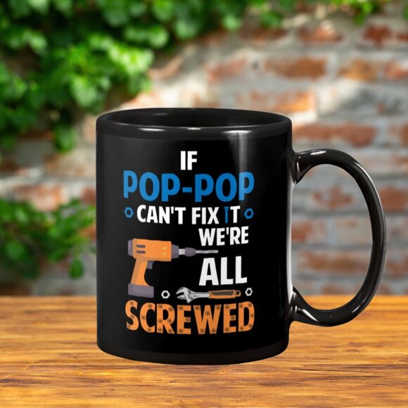 ☕ Funny Black Mug 11oz - "Pop-Pop Can't Fix It | Family Humor Gift" - Picture 3 of 4